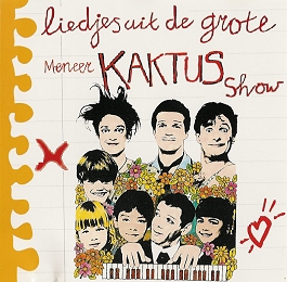 Cover van Liedjes uit de Grote Meneer Kaktus Show CD